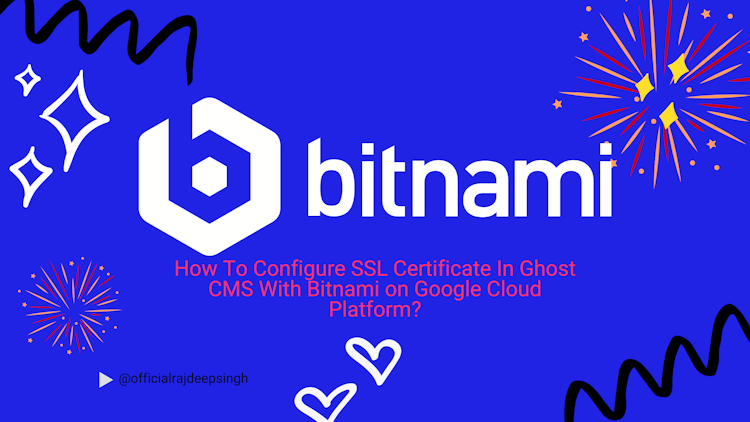 How To Configure SSL Certificate In Ghost CMS With Bitnami on Google Cloud Platform?