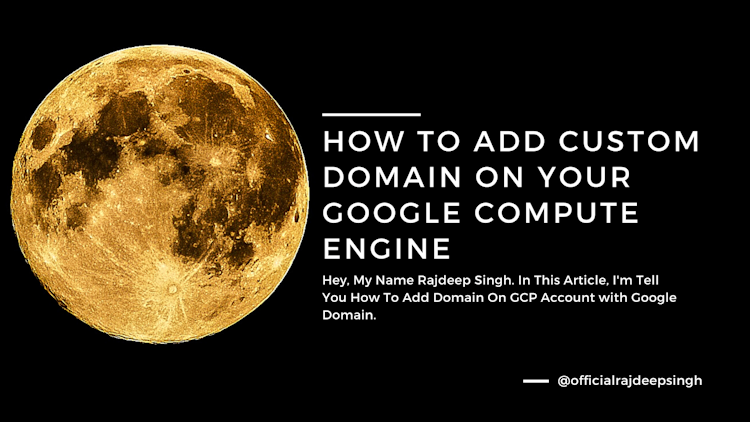 How To Add Custom Domain on Your Google Compute Engine