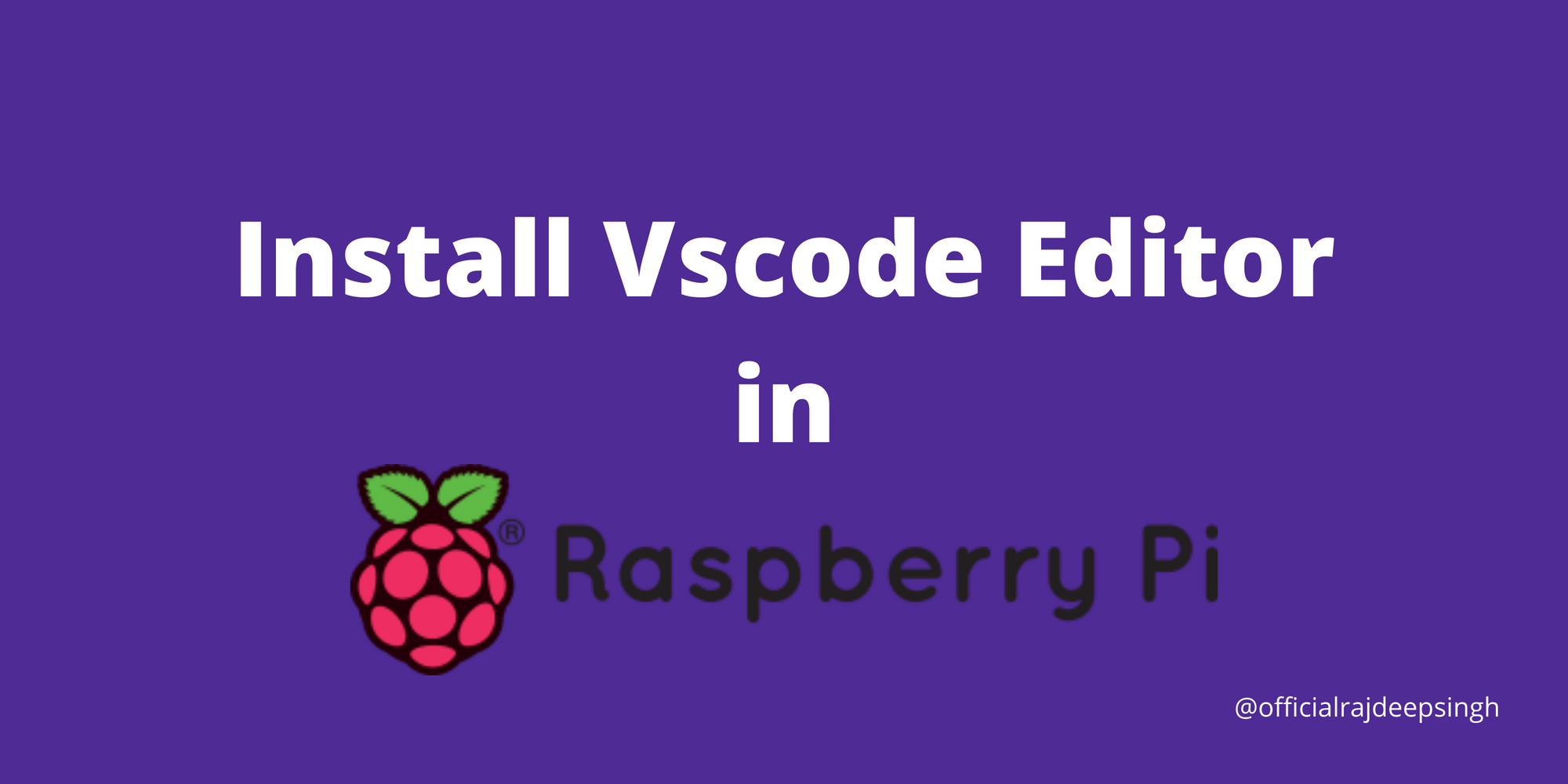 Install Vscode Editor in Raspberry pi 4